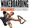 Wakeboarding Unleashed feat. Shaun Murray